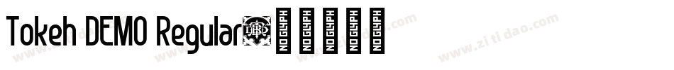 Tokeh DEMO Regular字体转换